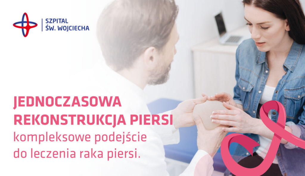 Jednoczasowa rekonstrukcja piersi – kompleksowe podejście do leczenia raka gruczołu piersiowego.